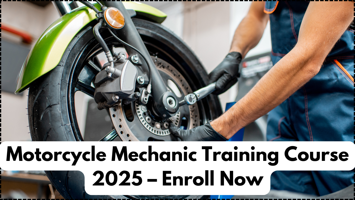 Motorcycle Mechanic Training Course 2025 – Enroll Now