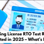 Driving License RTO Test Rules Updated in 2025 – What’s New?