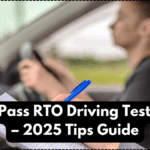 How to Pass RTO Driving Test in India – 2025 Tips Guide