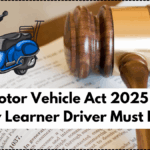 New Motor Vehicle Act 2025 – What Every Learner Driver Must Know