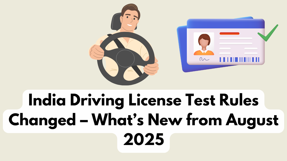 India Driving License Test Rules Changed – What’s New from August 2025