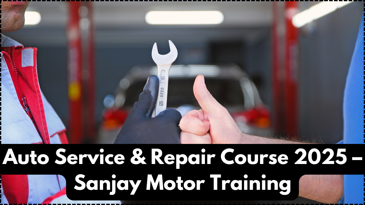 Auto Service & Repair Course 2025 – Sanjay Motor Training