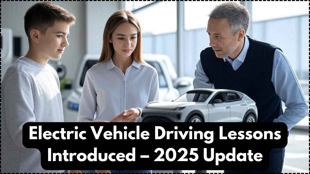 Electric Vehicle Driving Lessons Introduced – 2025 Update