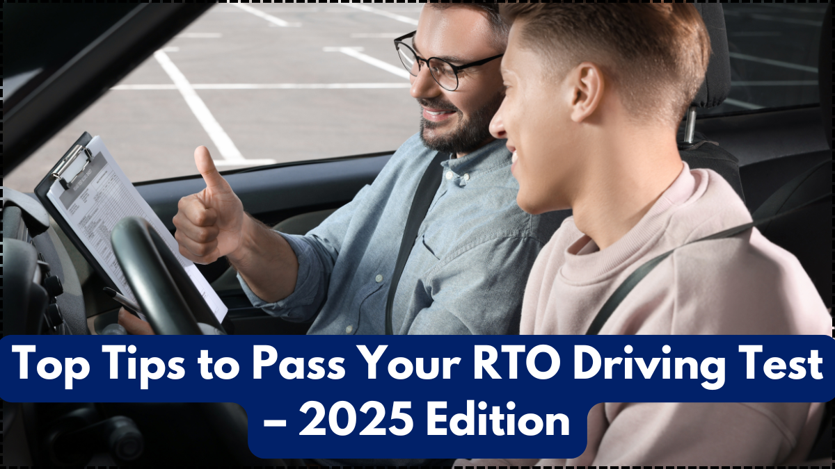 Top Tips to Pass Your RTO Driving Test – 2025 Edition