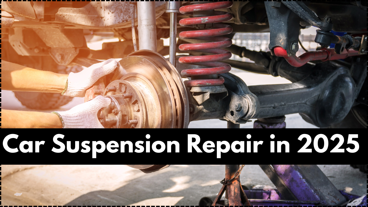 Car Suspension Repair in 2025 – Shock Absorber Symptoms, Price & Workshop Tips