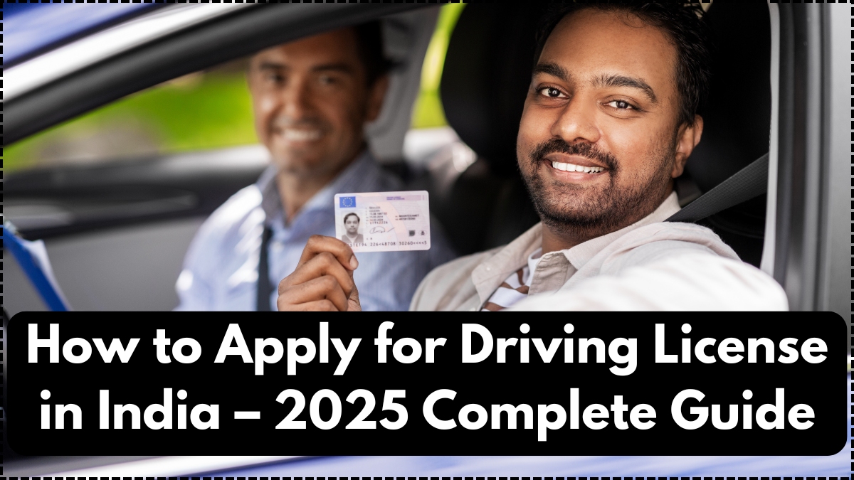 How to Apply for Driving License in India – 2025 Complete Guide