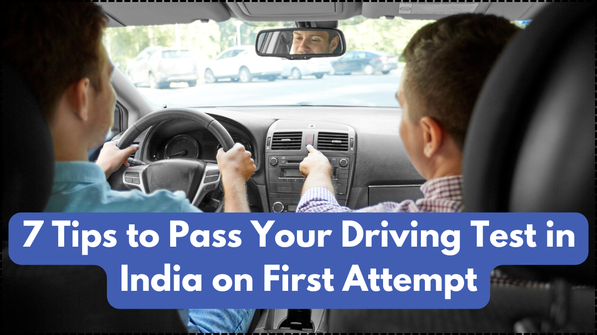 7 Tips to Pass Your Driving Test in India on First Attempt