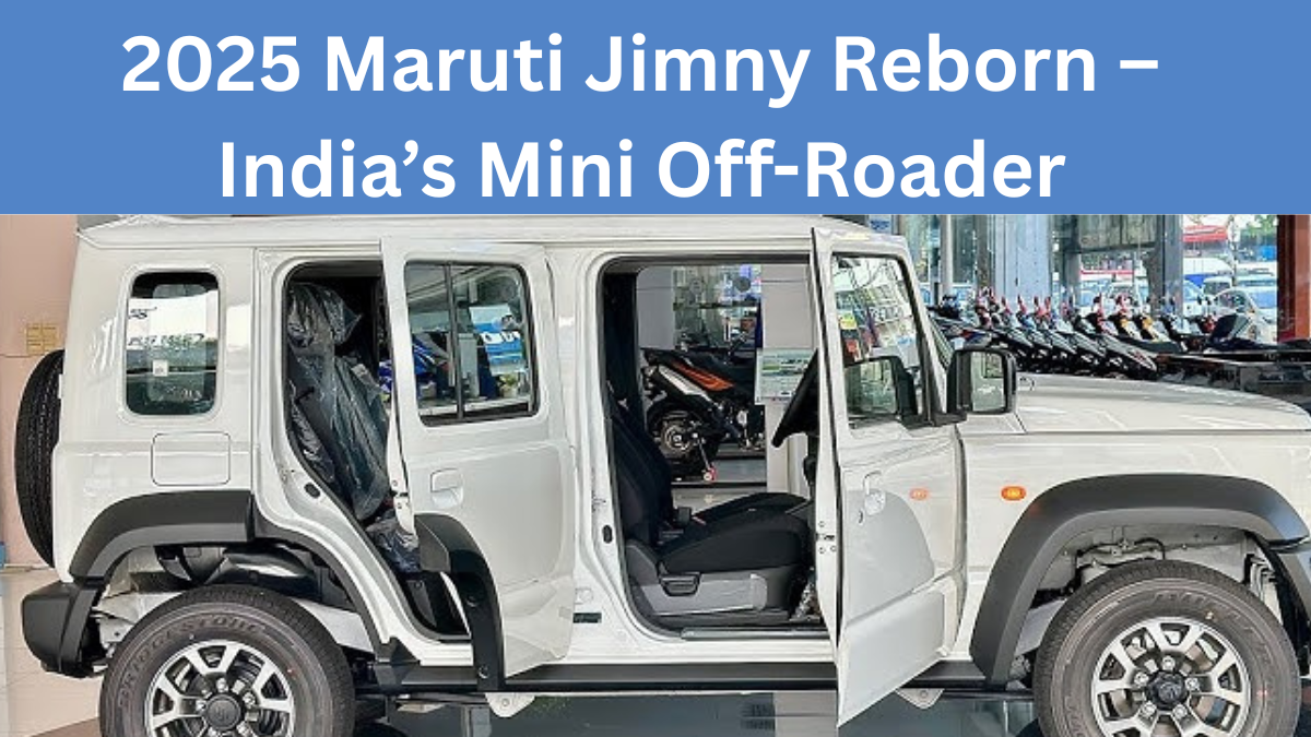 2025 Maruti Jimny Reborn – India’s Mini Off-Roader Gets More Muscle and Smarts