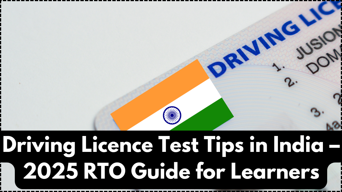 Driving Licence Test Tips in India – 2025 RTO Guide for Learners