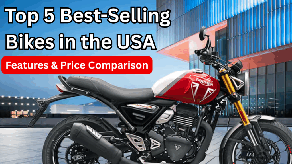 Top 5 Best-Selling Bikes in the USA for 2025: Features & Price Comparison