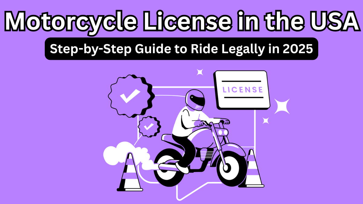 Motorcycle License in the USA: Step-by-Step Guide to Ride Legally in 2025