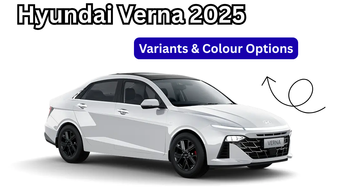 Hyundai Verna 2025 Variants & Colour Options – Full Details