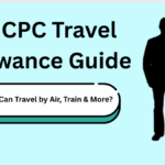 7th CPC Travel Allowance Guide: Who Can Travel by Air, Train & More?