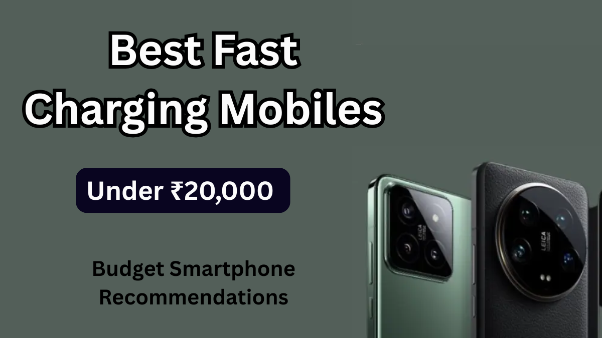 Best Fast Charging Mobiles Under ₹20K – 2025 Budget Smartphone Recommendations