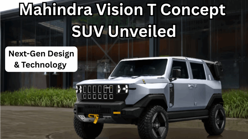 Mahindra Vision T Concept SUV Unveiled – Next-Gen Design & Technology