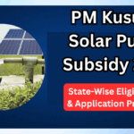PM Kusum Solar Pump Subsidy 2025: State-Wise Eligibility & Application Process