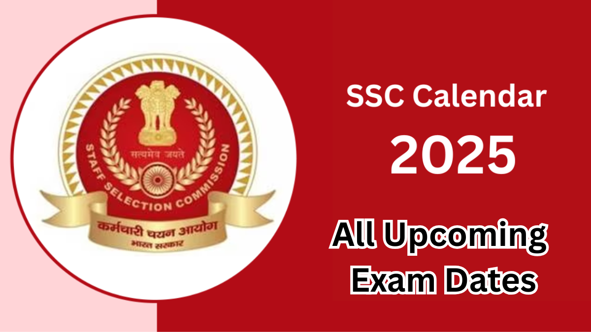 SSC Exam Calendar 2025 – All Upcoming Exam Dates