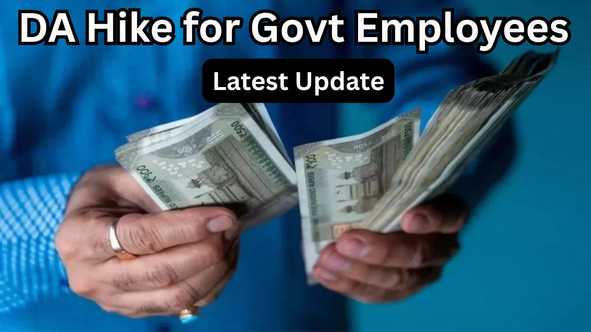 DA Hike for Govt Employees 2025 – Latest Update