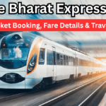 Vande Bharat Express 2025: Ticket Booking, Fare Details & Travel Tips