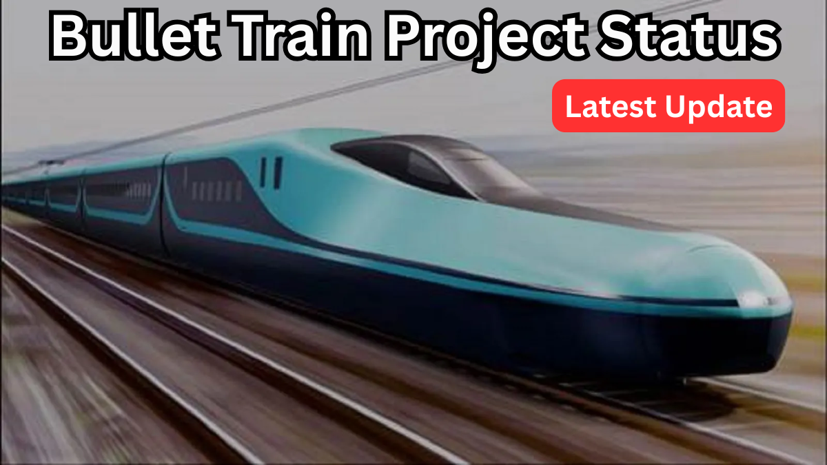 Bullet Train Project Status 2025 – Latest Update