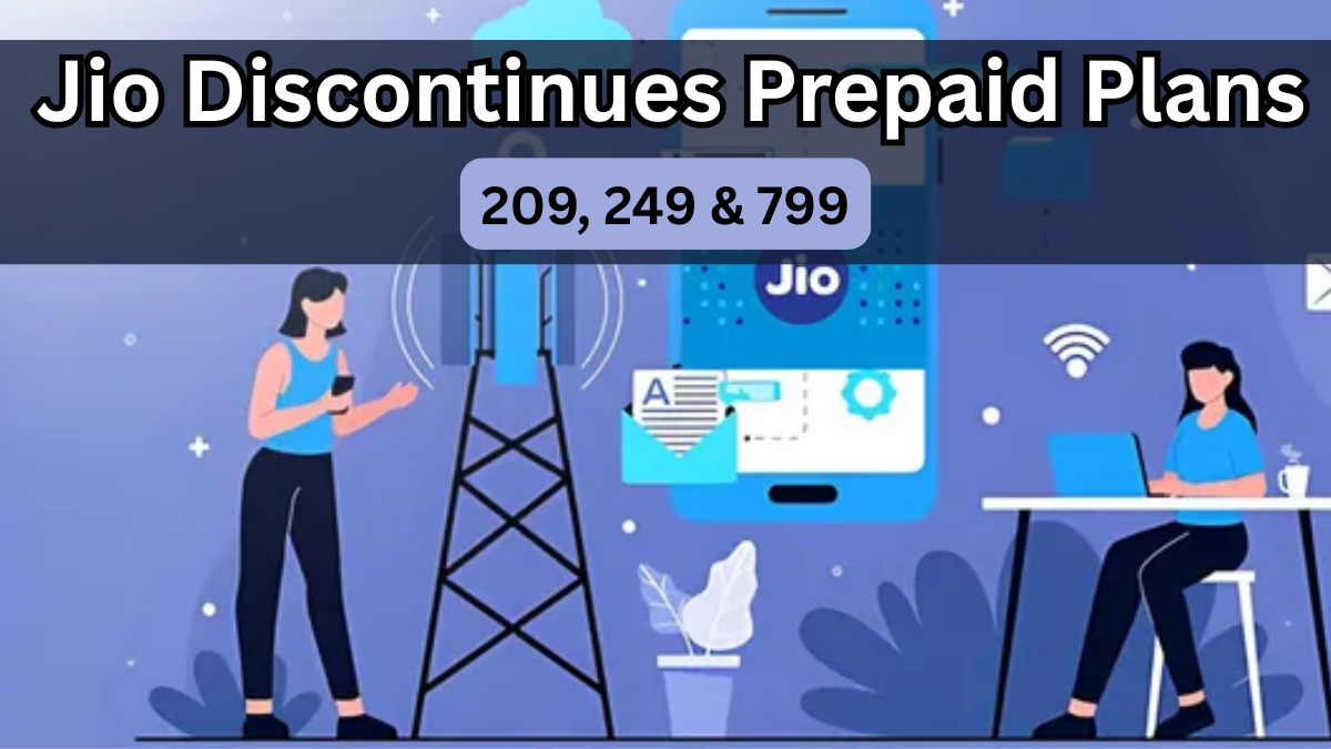 Jio Discontinues 209, 249 & 799 Prepaid Plans in 2025 – Full Details