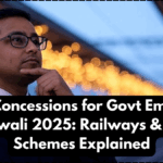 Travel Concessions for Govt Employees on Diwali 2025: Railways & State Schemes Explained