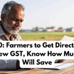 GST 2.0: Farmers to Get Direct Benefit from New GST, Know How Much They Will Save