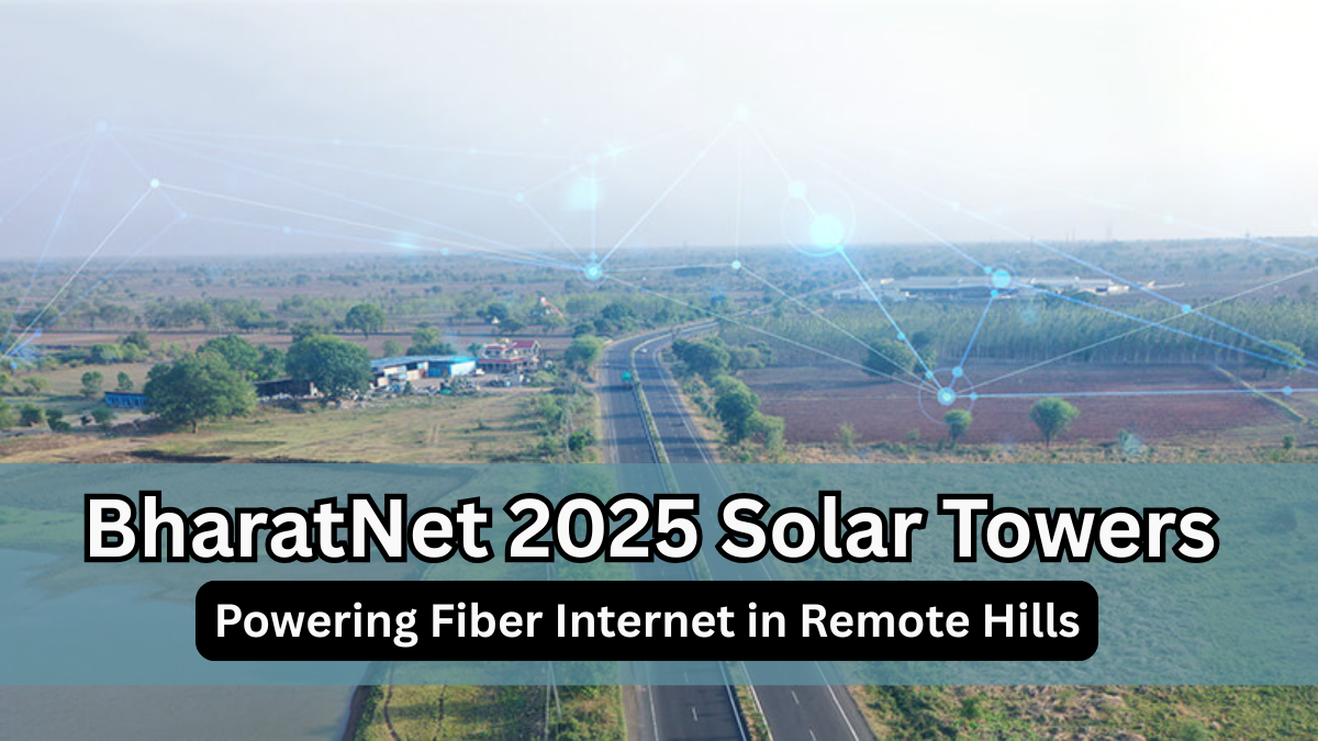 BharatNet 2025 Solar Towers – Powering Fiber Internet in Remote Hills