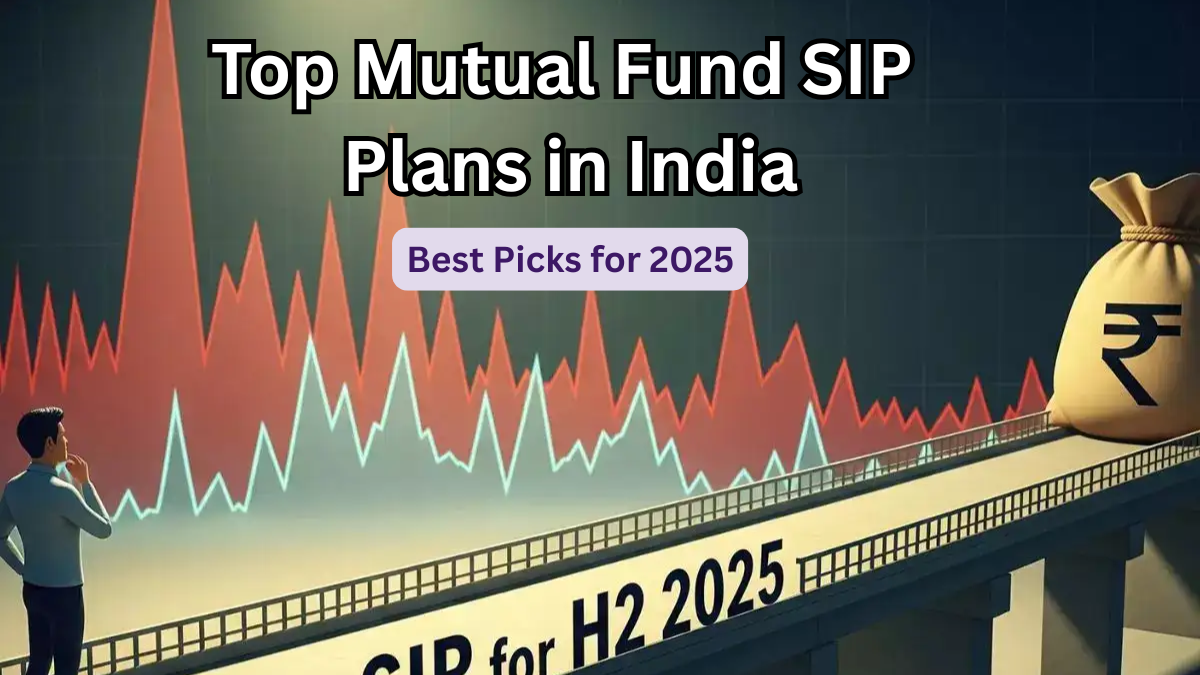 Top Mutual Fund SIP Plans in India – Best Picks for 2025