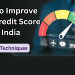 How to Improve Your Credit Score in India – 2025 Techniques