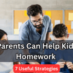 How Parents Can Help Kids with Homework – 7 Useful Strategies