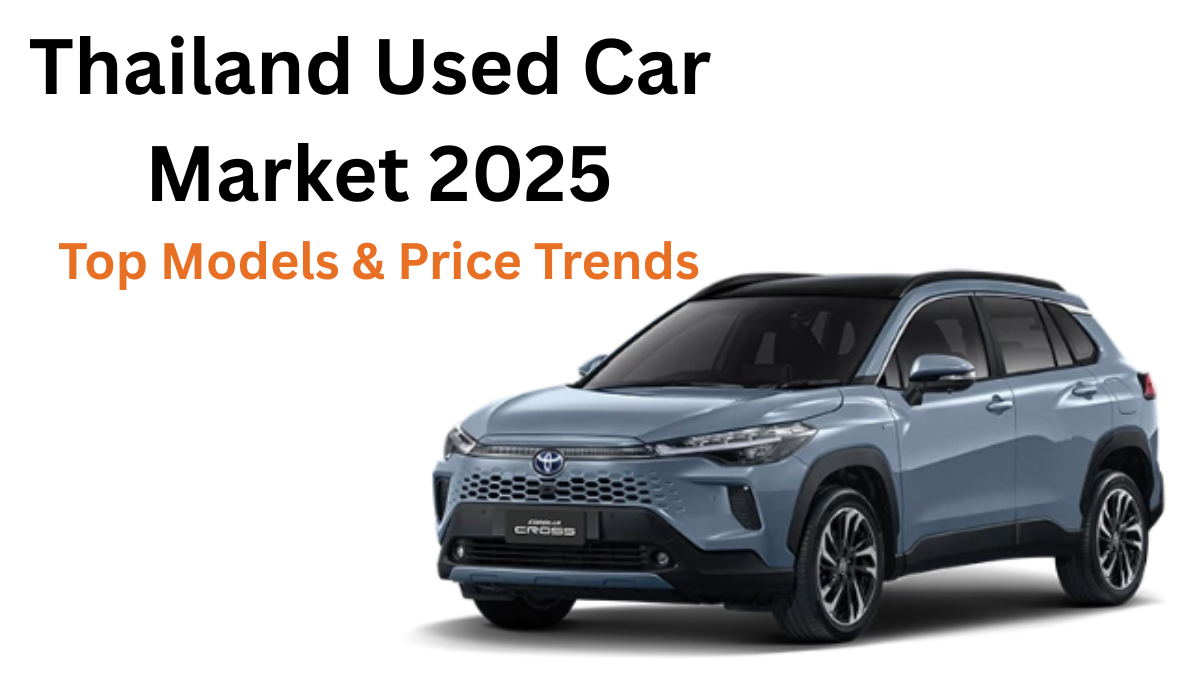 Thailand Used Car Market 2025 – Top Models & Price Trends