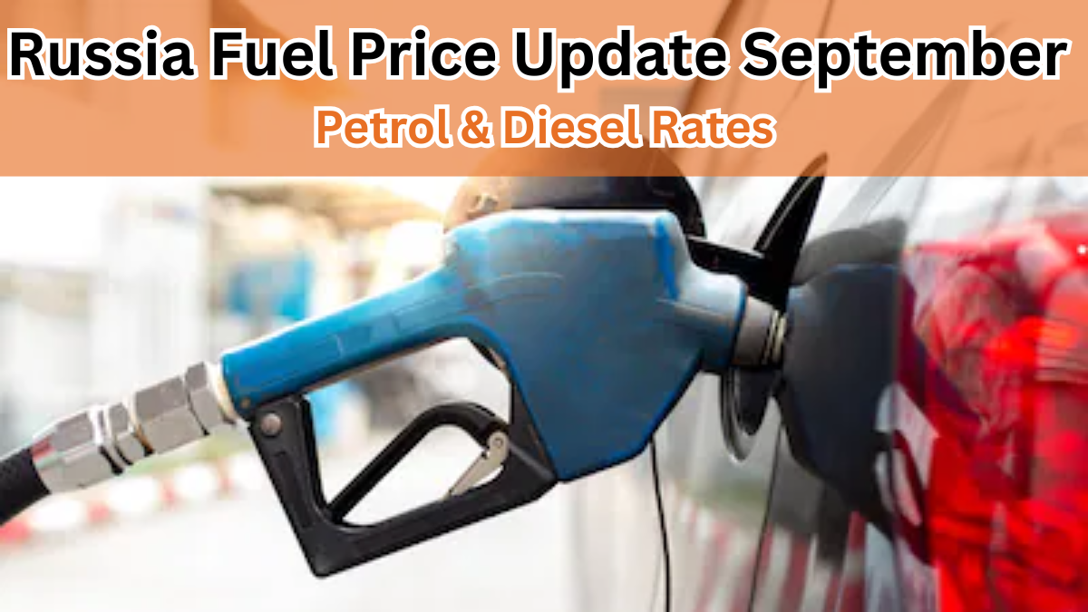 Russia Fuel Price Update September 2025 – Petrol & Diesel Rates
