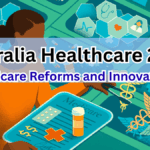 Australia Healthcare 2025 – Medicare Reforms and Innovations
