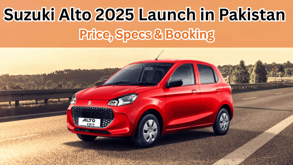 Suzuki Alto 2025 Launch in Pakistan – Price, Specs & Booking