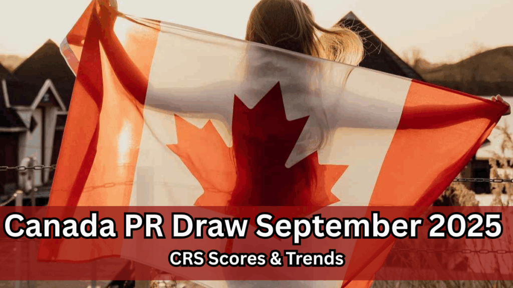 Canada PR Draw September 2025 – CRS Scores & Trends