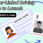 Aadhaar-Linked Driving Licence to Launch from Sept 2025 in India