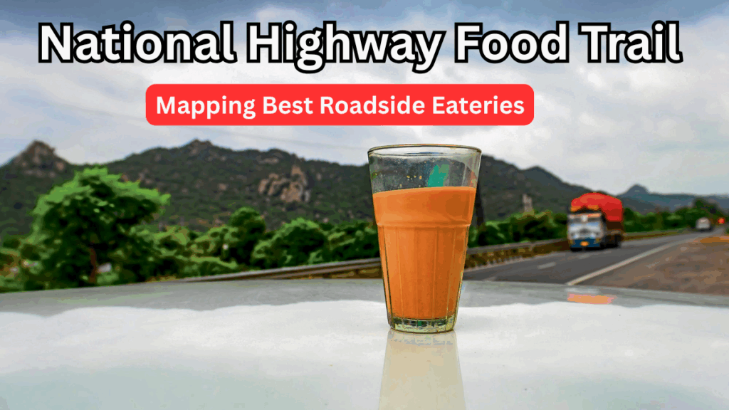National 2025 Highway Food Trail – Mapping Best Roadside Eateries