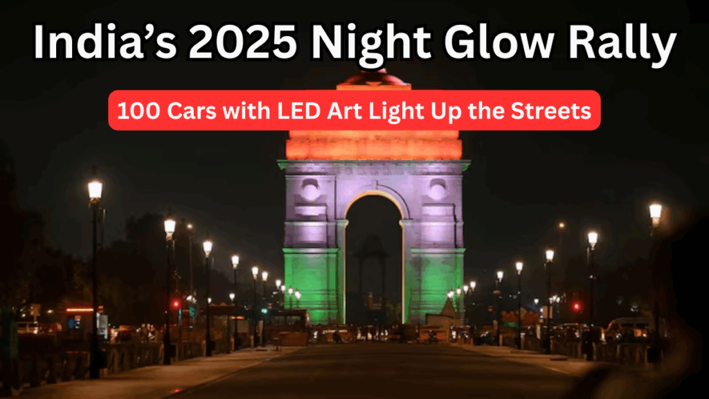 India’s 2025 Night Glow Rally – 100 Cars with LED Art Light Up the Streets