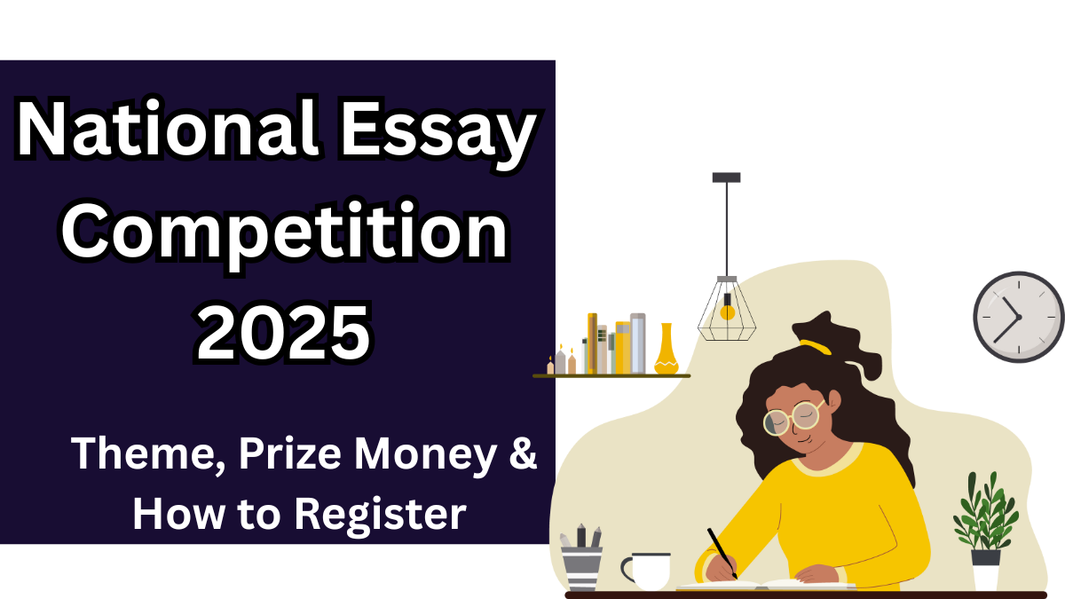 National Essay Competition 2025: Theme, Prize Money & How to Register
