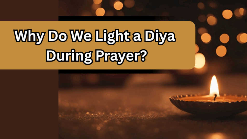 Why Do We Light a Diya During Prayer? The Spiritual Science Behind It