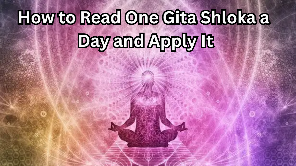 Daily Gita Practice: How to Read One Shloka a Day and Apply It