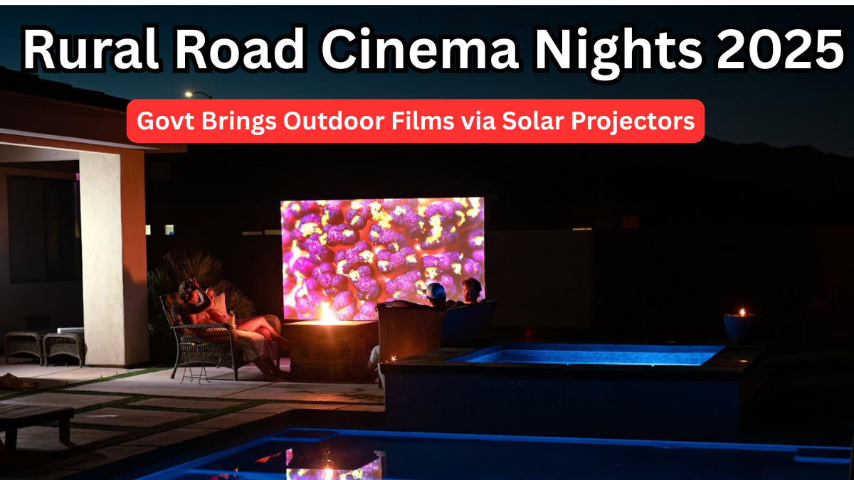 Rural Road Cinema Nights 2025 – Govt Brings Outdoor Films via Solar Projectors