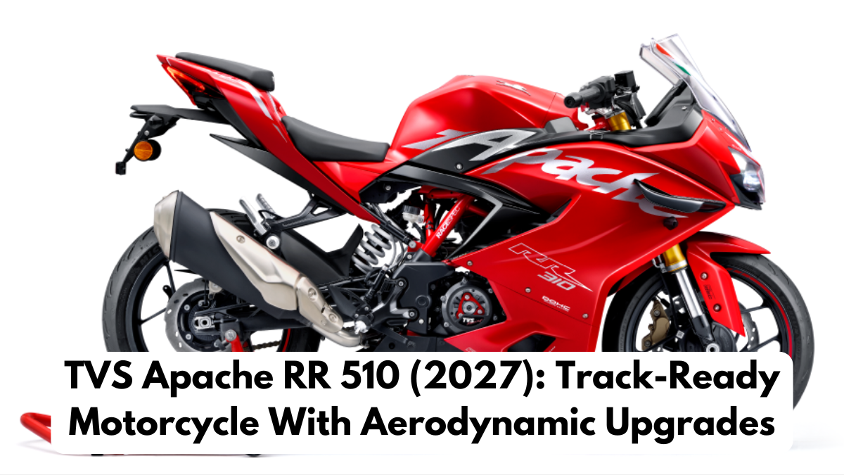 TVS Apache RR 510 (2027): Track-Ready Motorcycle With Aerodynamic Upgrades