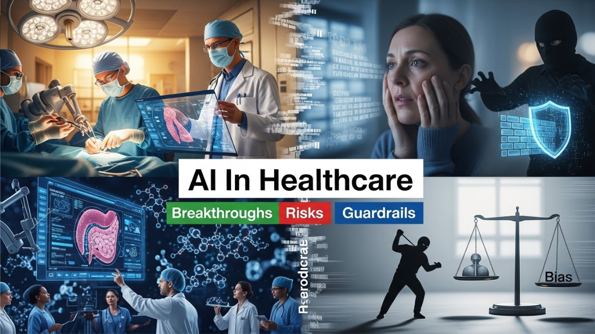 AI In Healthcare Brings Breakthroughs Plus Risks And Guardrails