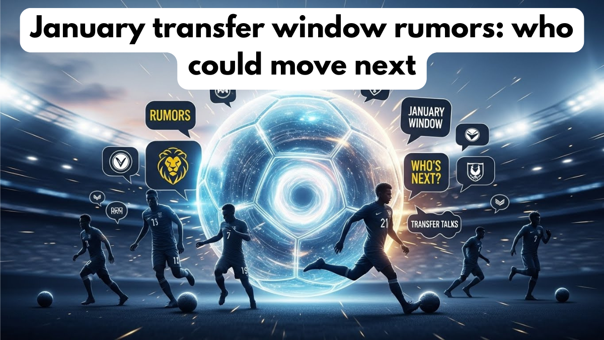 January transfer window rumors: who could move next