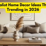 Minimalist Home Decor Ideas That Are Trending in 2026