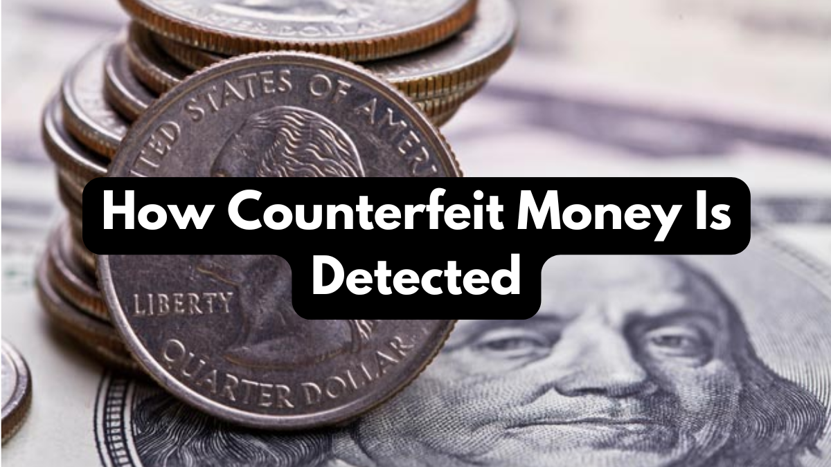 How Counterfeit Money Is Detected